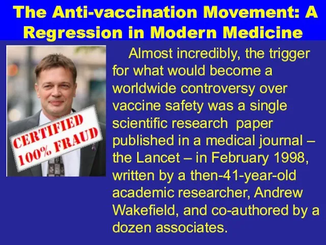 The Anti-vaccination Movement: A Regression in Modern Medicine Almost incredibly, the trigger