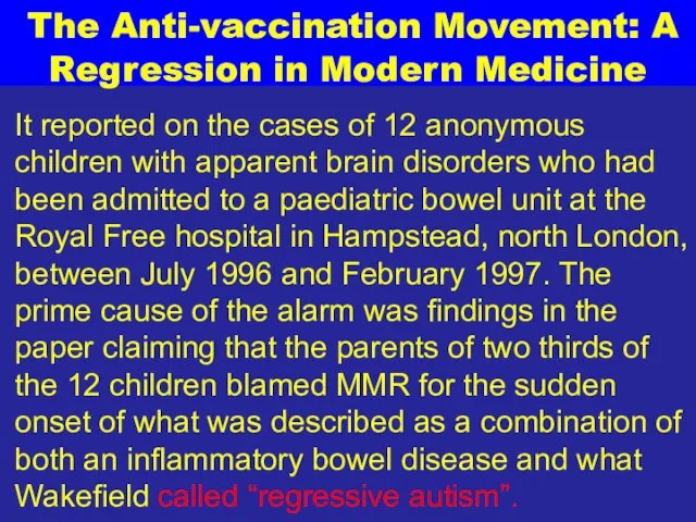 The Anti-vaccination Movement: A Regression in Modern Medicine It reported on the