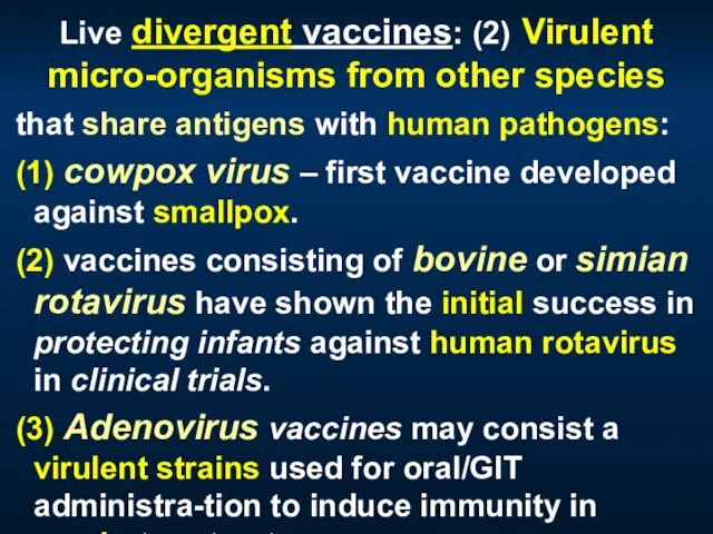 Live divergent vaccines: (2) Virulent micro-organisms from other species that share antigens