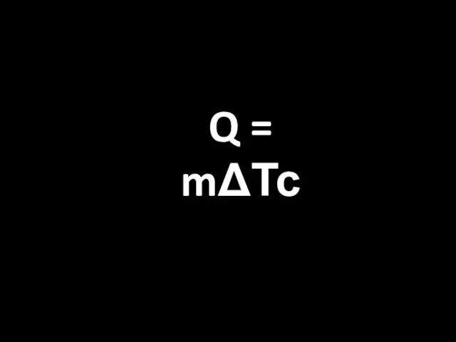 Q = mΔТс