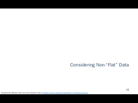 Considering Non-“Flat” Data