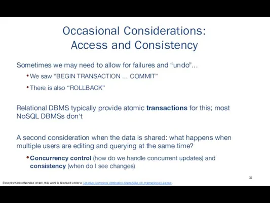 Occasional Considerations: Access and Consistency Sometimes we may need to allow for