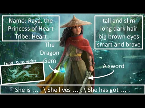 Name: Raya, the Princess of Heart Tribe: Heart tall and slim long