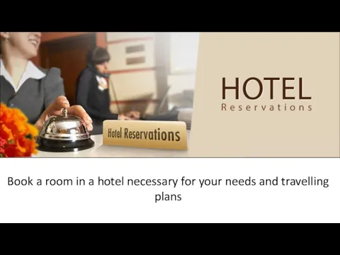 Book a room in a hotel necessary for your needs and travelling plans