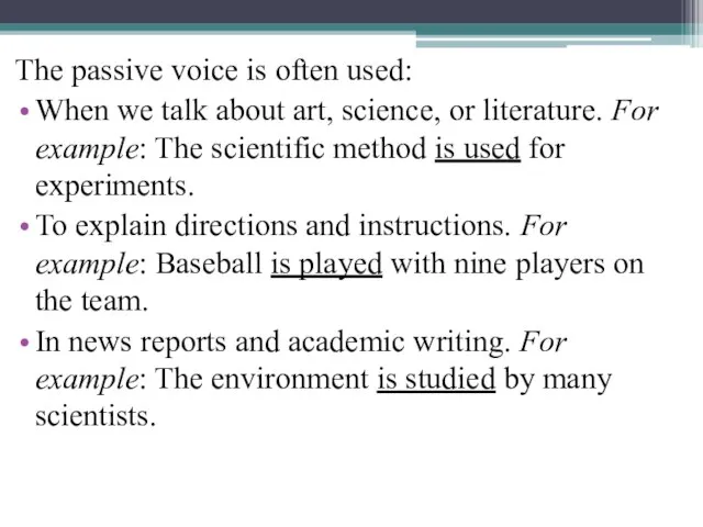 The passive voice is often used: When we talk about art, science,