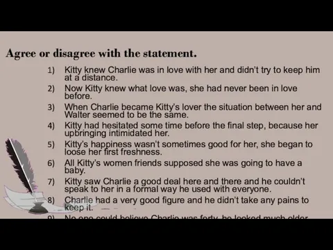 Agree or disagree with the statement. Kitty knew Charlie was in love