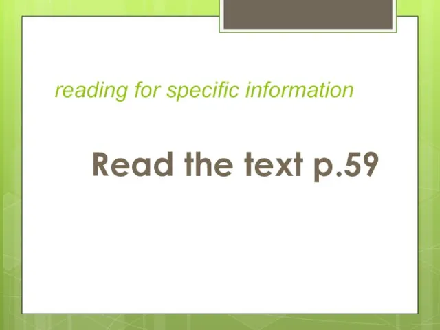reading for specific information Read the text p.59