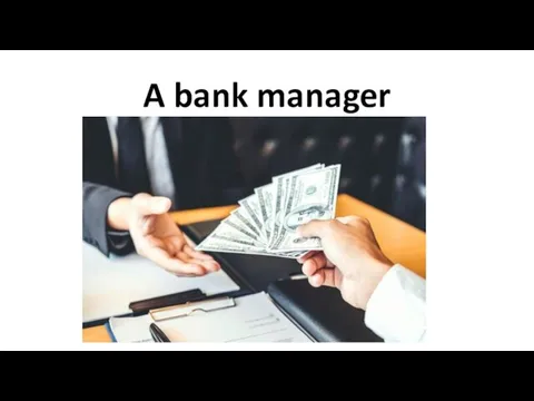 A bank manager