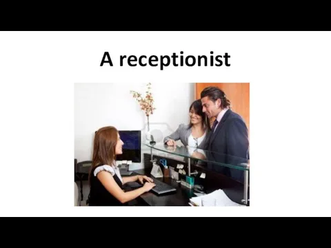 A receptionist