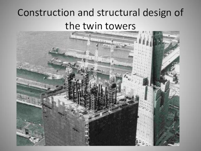 Construction and structural design of the twin towers