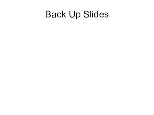Back Up Slides