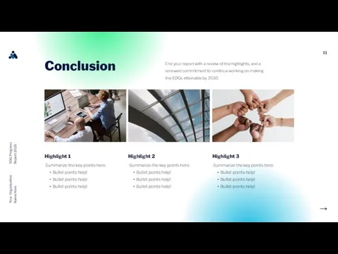 11 Conclusion End your report with a review of the highlights, and
