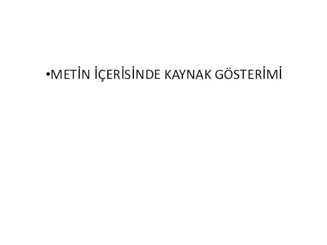 METİN İÇERİSİNDE KAYNAK GÖSTERİMİ