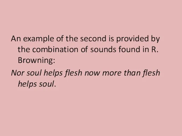An example of the second is provided by the combination of sounds