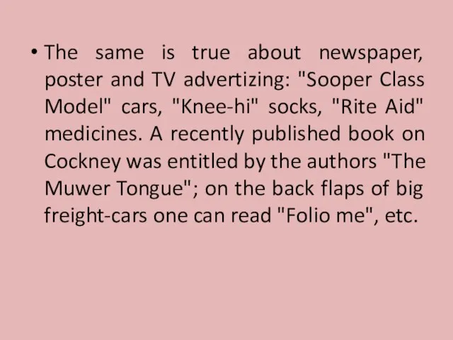 The same is true about newspaper, poster and TV advertizing: "Sooper Class