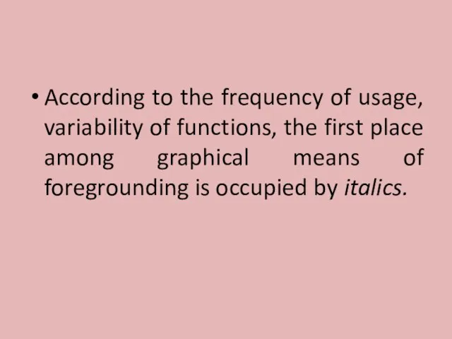 According to the frequency of usage, variability of functions, the first place