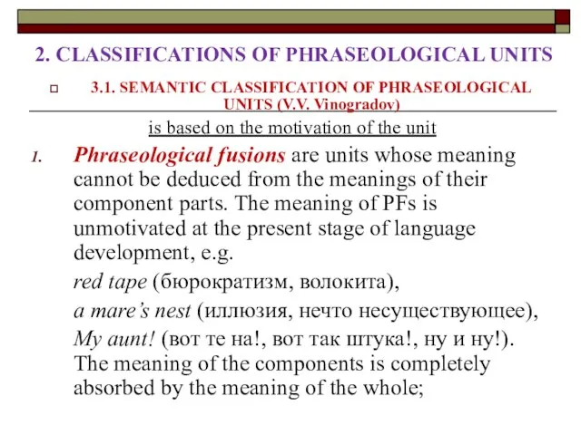 2. CLASSIFICATIONS OF PHRASEOLOGICAL UNITS 3.1. SEMANTIC CLASSIFICATION OF PHRASEOLOGICAL UNITS (V.V.