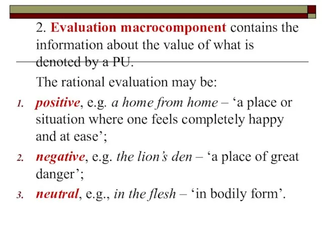 2. Evaluation macrocomponent contains the information about the value of what is