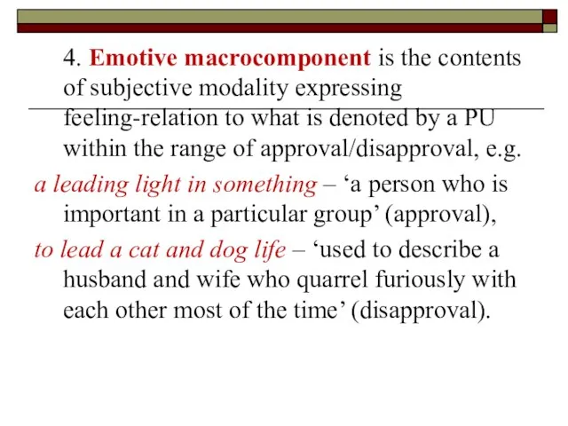 4. Emotive macrocomponent is the contents of subjective modality expressing feeling-relation to