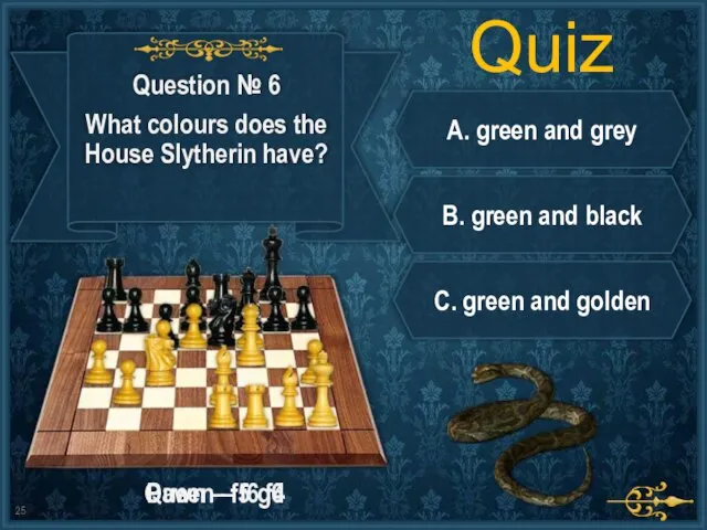 Quiz A. green and grey B. green and black C. green and
