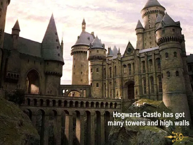 Hogwarts Castle has got many towers and high walls