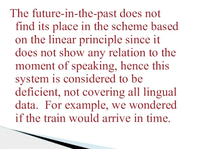 The future-in-the-past does not find its place in the scheme based on
