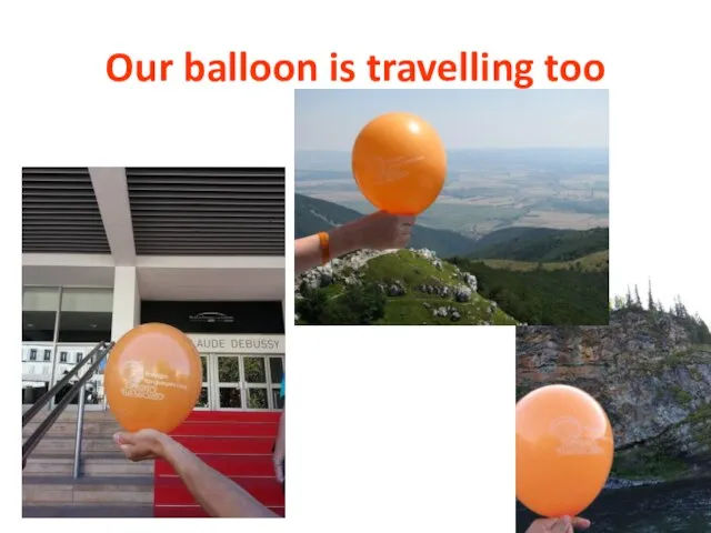 Our balloon is travelling too