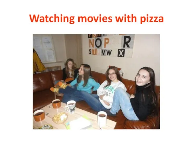 Watching movies with pizza