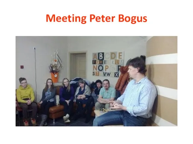 Meeting Peter Bogus