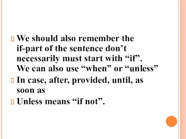 We should also remember the if-part of the sentence don’t necessarily must