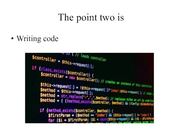 The point two is Writing code
