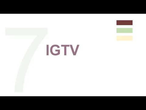 7 IGTV