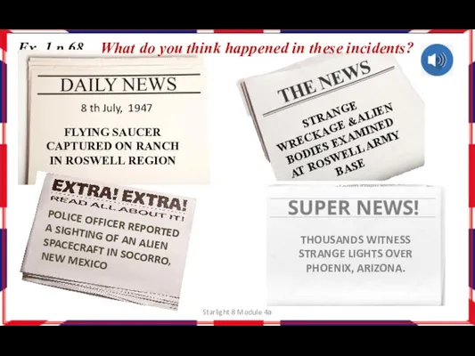 Ex. 1 p.68 Starlight 8 Module 4а What do you think happened in these incidents?