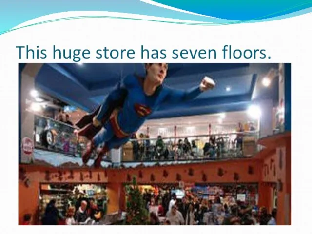 This huge store has seven floors.