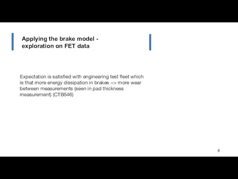 Applying the brake model - exploration on FET data Expectation is satisfied