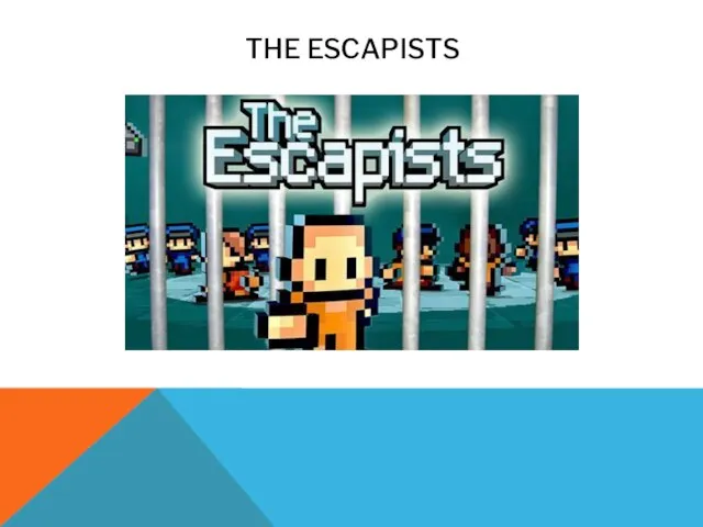 THE ESCAPISTS