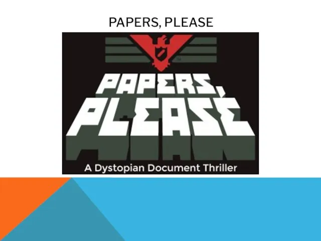PAPERS, PLEASE