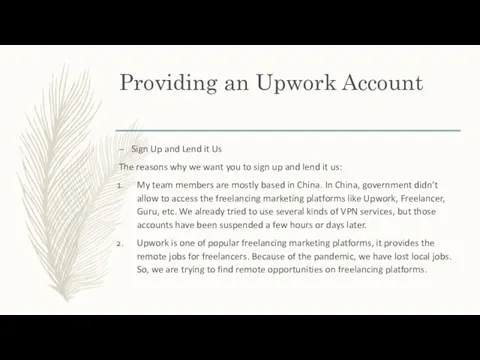 Providing an Upwork Account Sign Up and Lend it Us The reasons