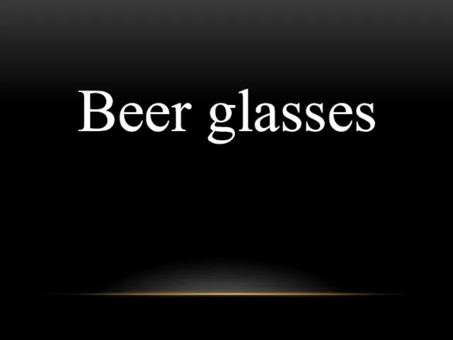 Beer glasses