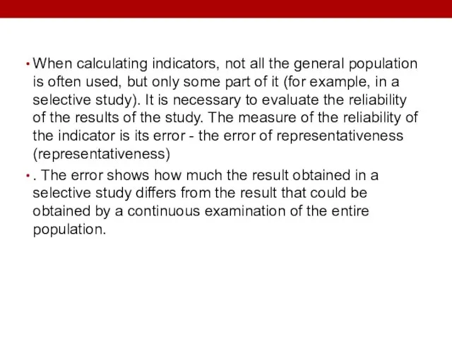 When calculating indicators, not all the general population is often used, but