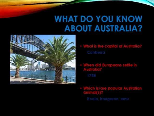WHAT DO YOU KNOW ABOUT AUSTRALIA? What is the capital of Australia?