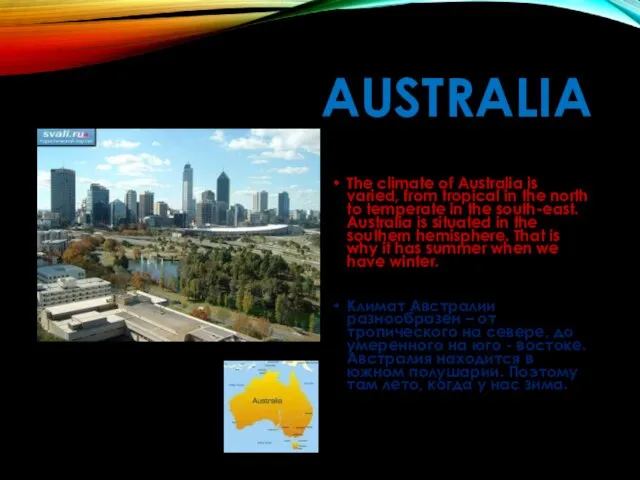 AUSTRALIA The climate of Australia is varied, from tropical in the north