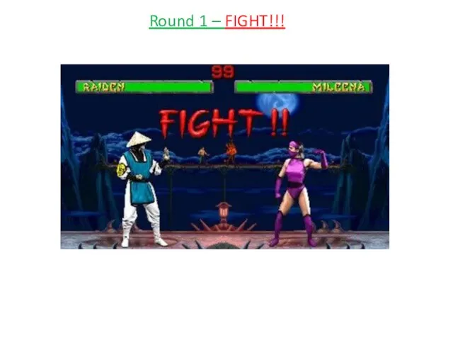 Round 1 – FIGHT!!!