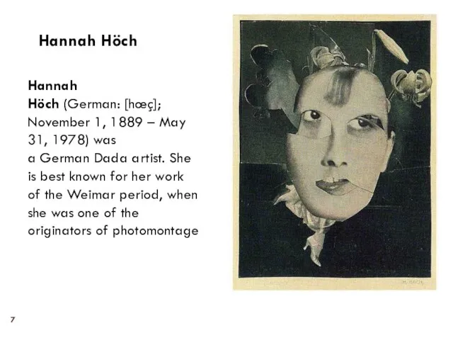 Hannah Höch Hannah Höch (German: [hœç]; November 1, 1889 – May 31,