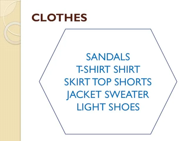 CLOTHES SANDALS T-SHIRT SHIRT SKIRT TOP SHORTS JACKET SWEATER LIGHT SHOES