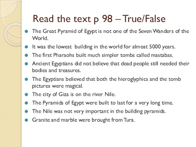 Read the text p 98 – True/False The Great Pyramid of Egypt