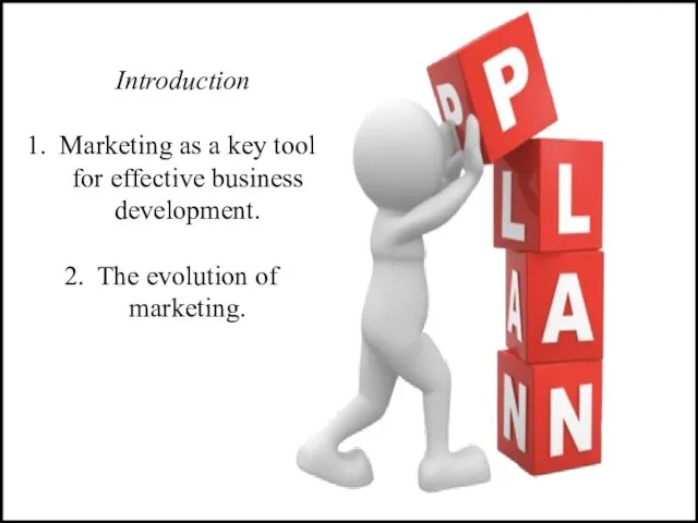 Marketing as a key tool for effective business development. The evolution of marketing. Introduction