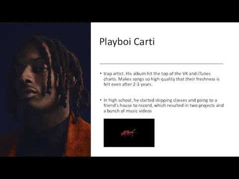 Playboi Carti trap artist. His album hit the top of the VK