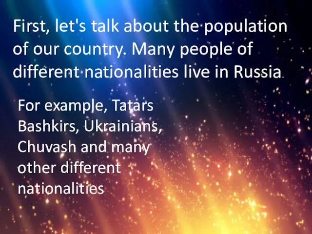 First, let's talk about the population of our country. Many people of
