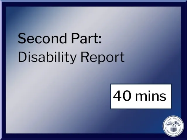 Second Part: Disability Report 40 mins